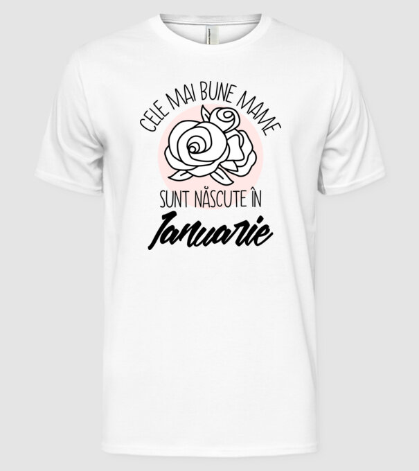 Cele mai bune mame sunt născute în Ianuarie model alb pe tricou