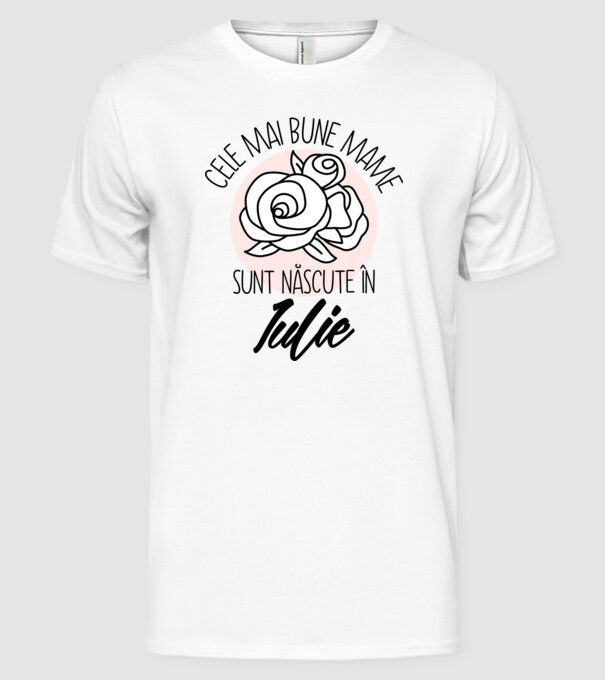 Cele mai bune mame sunt născute în Iulie model alb pe tricou