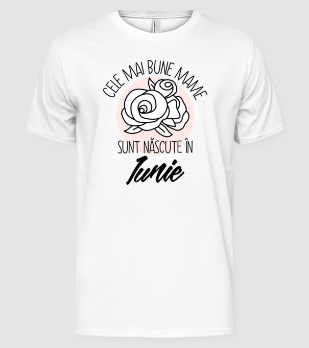 Cele mai bune mame sunt născute în Iunie model alb pe tricou