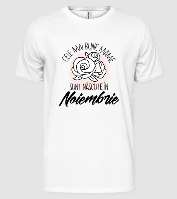 Cele mai bune mame sunt născute în Noiembrie model alb pe tricou