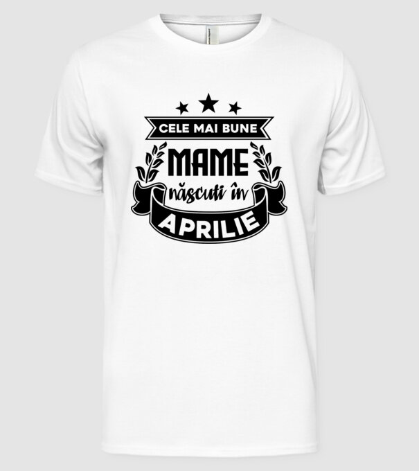 Cele mai bune mame sunt născuți în Aprilie model alb pe tricou