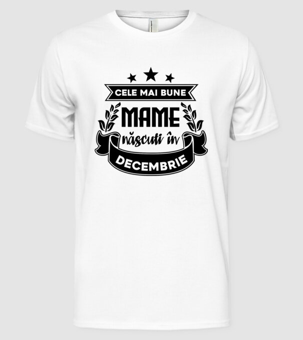 Cele mai bune mame sunt născuți în decembrie model alb pe tricou