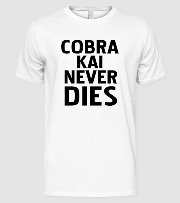 cobra kai never dies model alb pe tricou