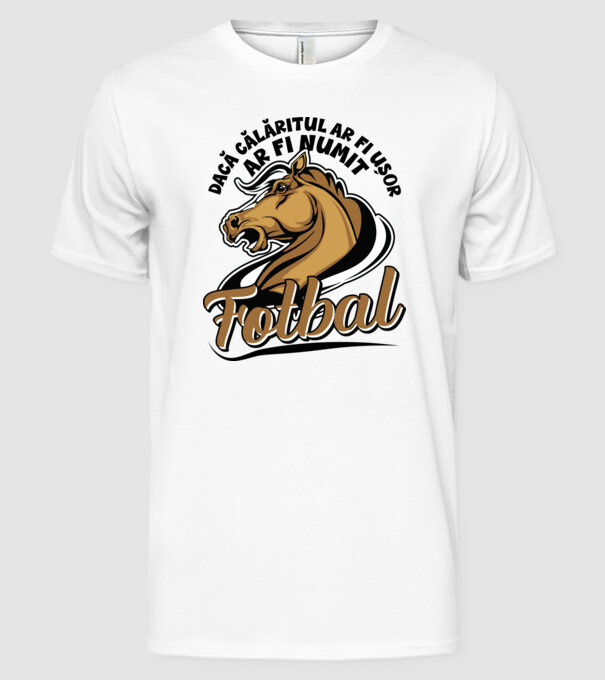 dacă călăritul ar fi ușor ar fi numit fotbal model alb pe tricou