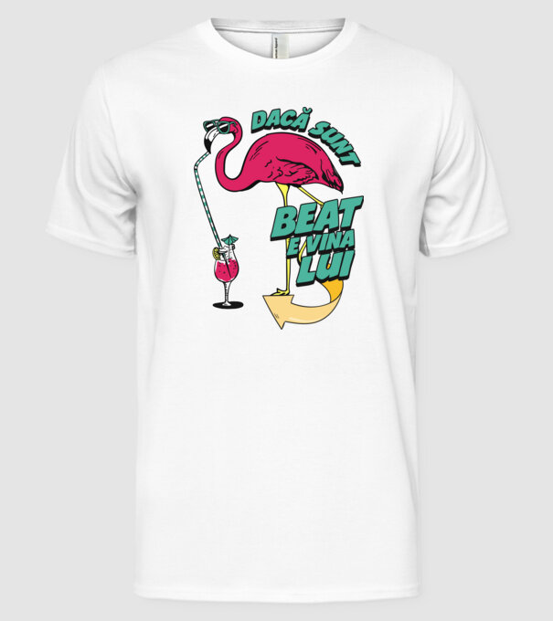 dacă sunt beat, e vina lui model alb pe tricou