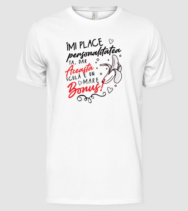 Dar această sculă e un mare bonus! model alb pe tricou