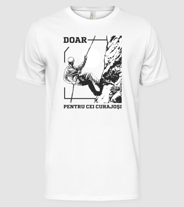 Doar pentru cei curajoși model alb pe tricou