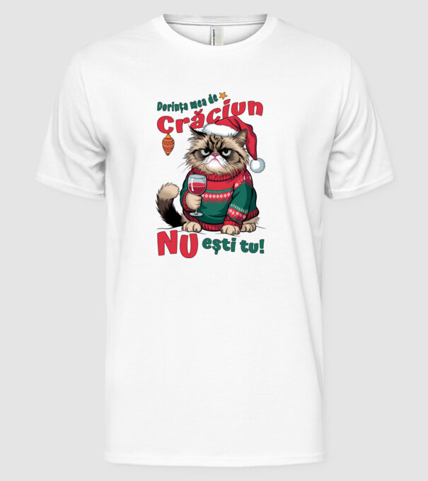 Dorința mea de Crăciun nu ești tu! pisică model alb pe tricou