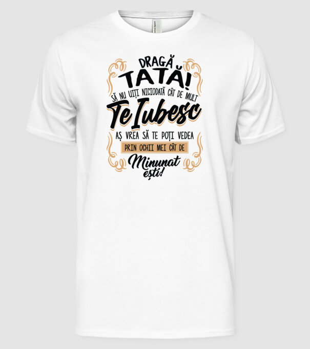 Dragă meu tată model alb pe tricou
