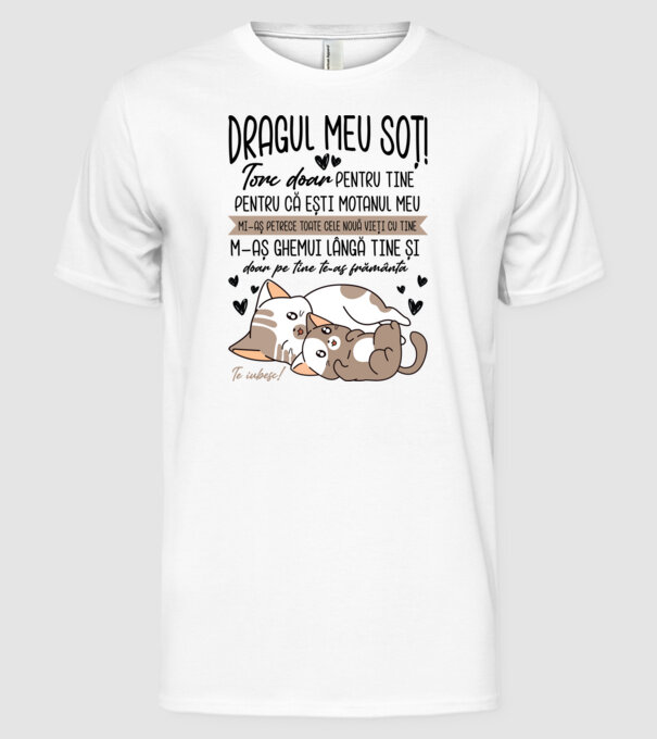 Dragul meu soț! torc doar pentru tine model alb pe tricou