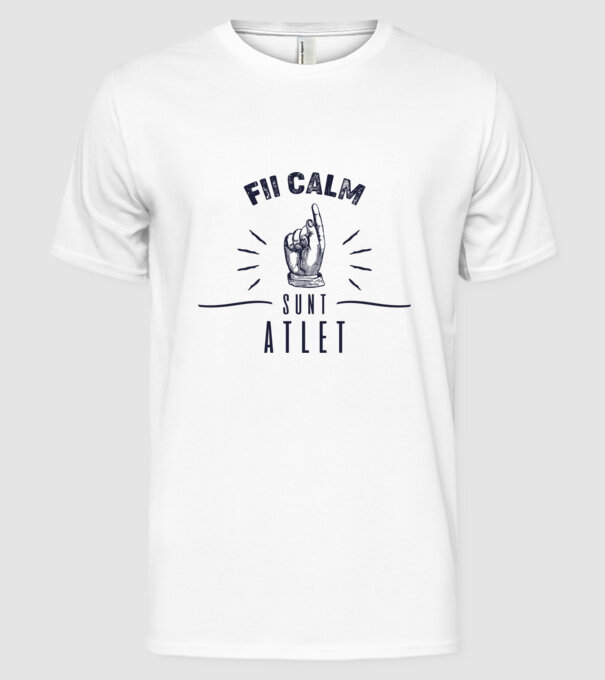 Fii calm, sunt ATLET model alb pe tricou