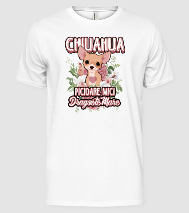 chihuahua : picioare mici dragoste mare model alb pe tricou