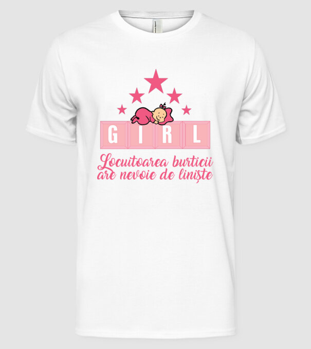 GIRL- Locuitoarea burticii are nevoie liniște model alb pe tricou