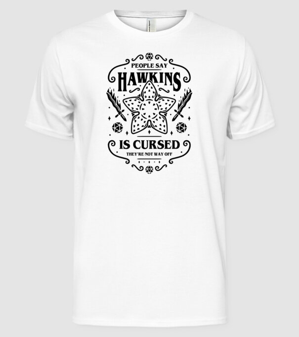 hawkins is cursed model alb pe tricou