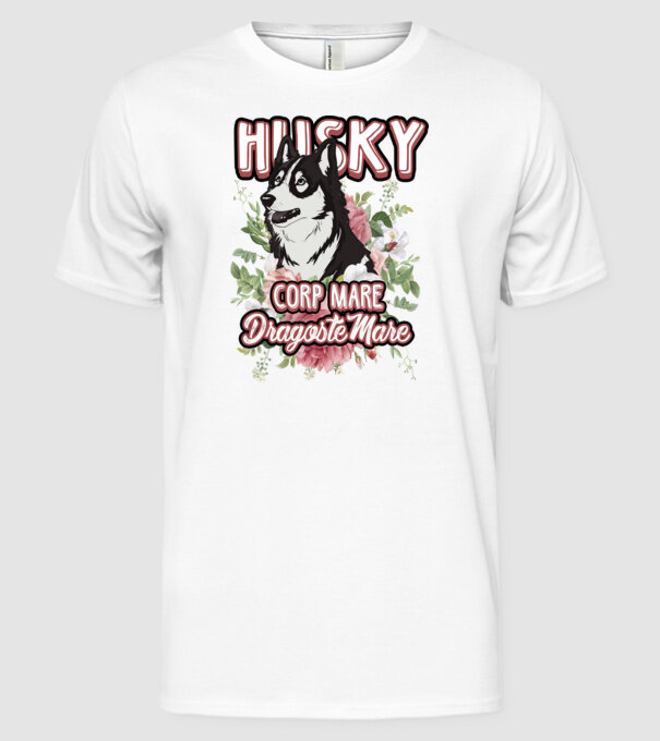 husky - corp mare, dragoste mare model alb pe tricou