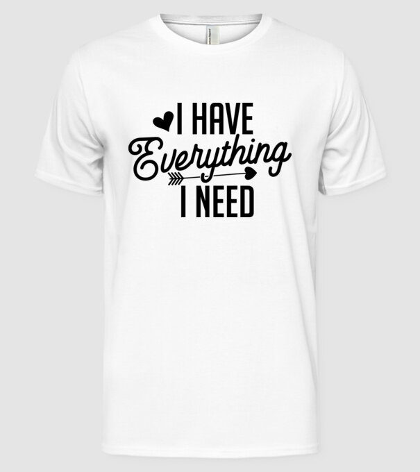 I have everything model alb pe tricou