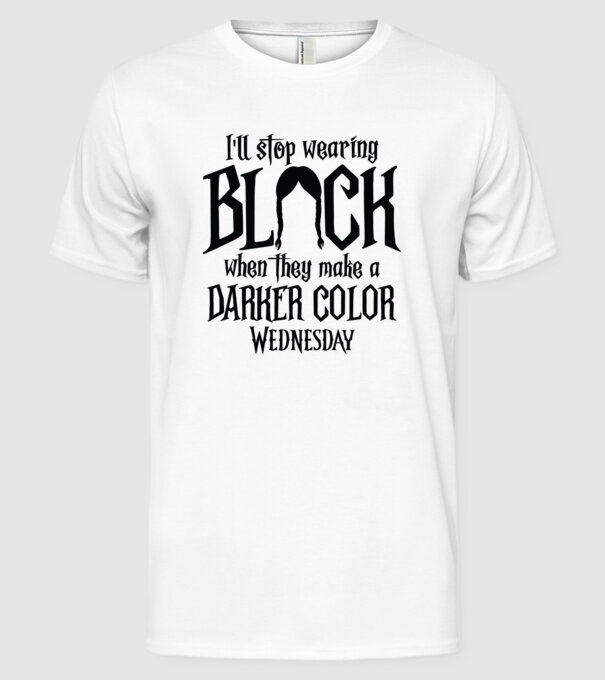  ill stop wearing black model alb pe tricou