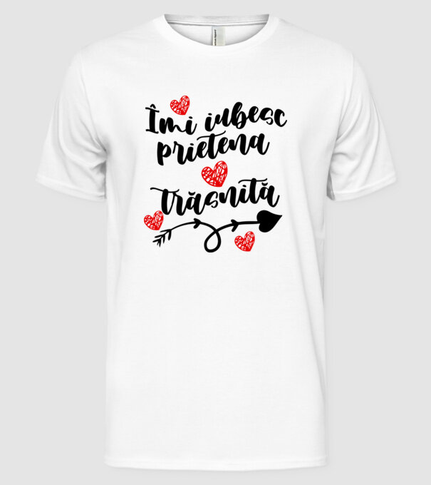 Îmi iubesc prietena mea trăsnită model alb pe tricou