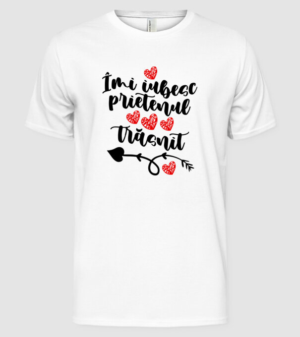 Îmi iubesc prietenul trăsnit model alb pe tricou