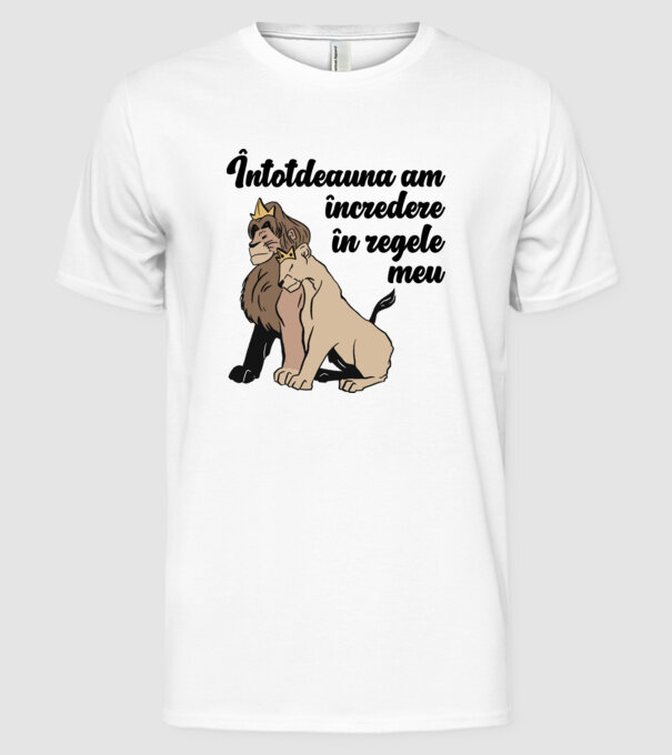 Întotdeauna am încredere în regele meu model alb pe tricou