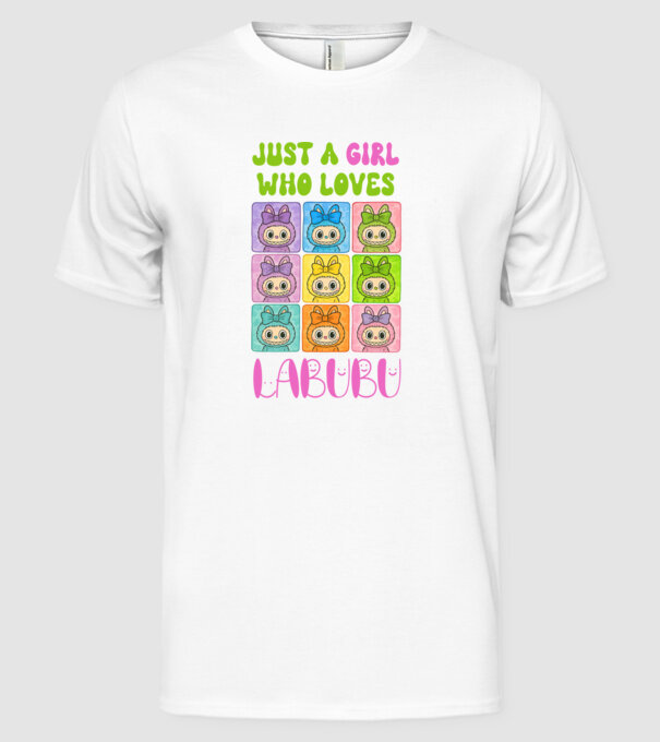 Just a girl who loves Labubu model alb pe tricou