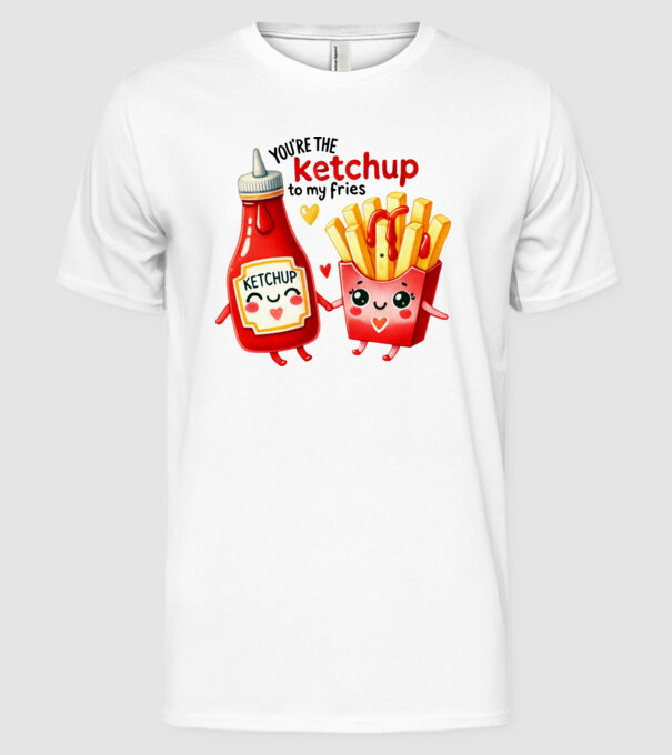Ketchup to my Fries model alb pe tricou