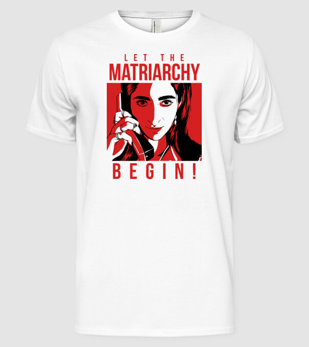 let the matriarchy begin model alb pe tricou