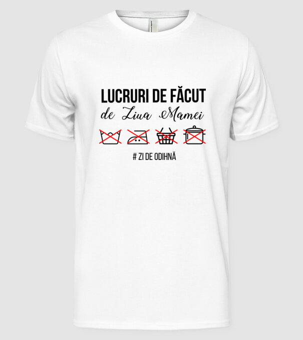 Lucruri de făcut de Ziua Mamei - # zi de odihnă model alb pe tricou