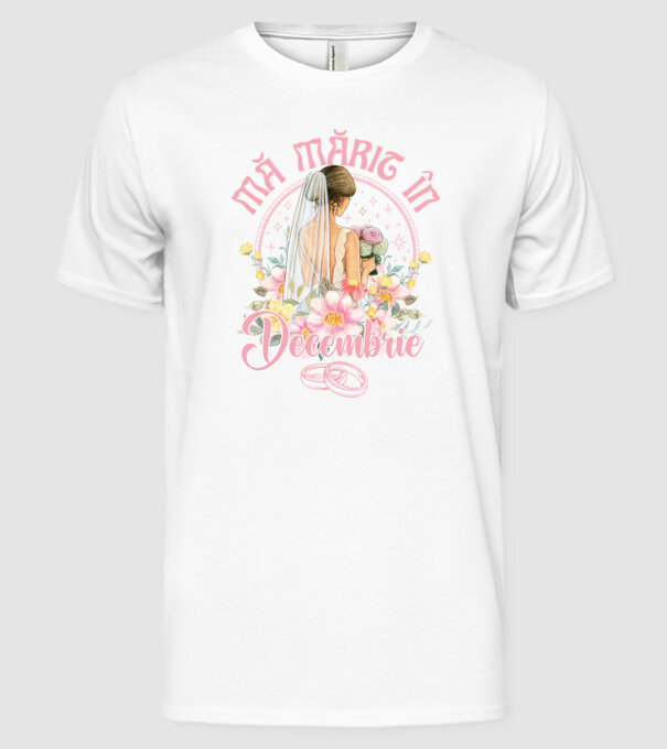 mă mărit - în decembrie model alb pe tricou