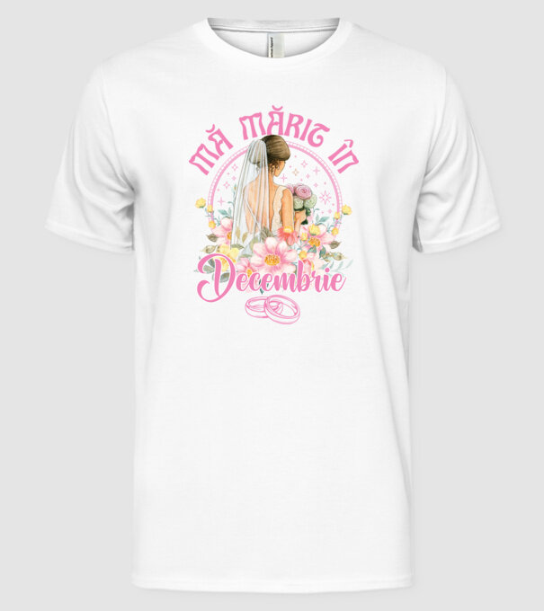 mă mărit - în decembrie model alb pe tricou