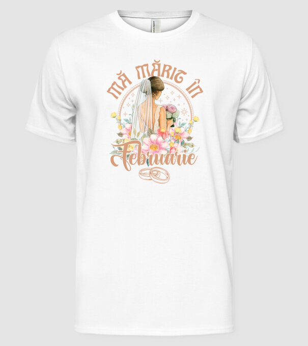 mă mărit - în februarie model alb pe tricou