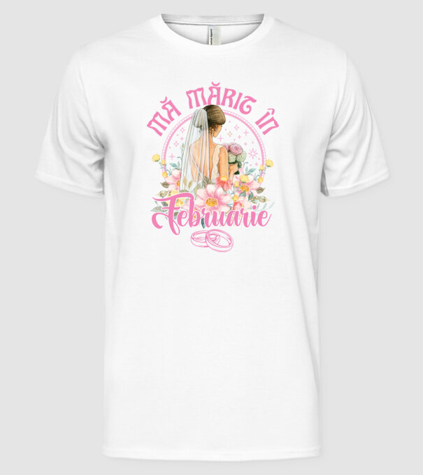 mă mărit - în februarie model alb pe tricou