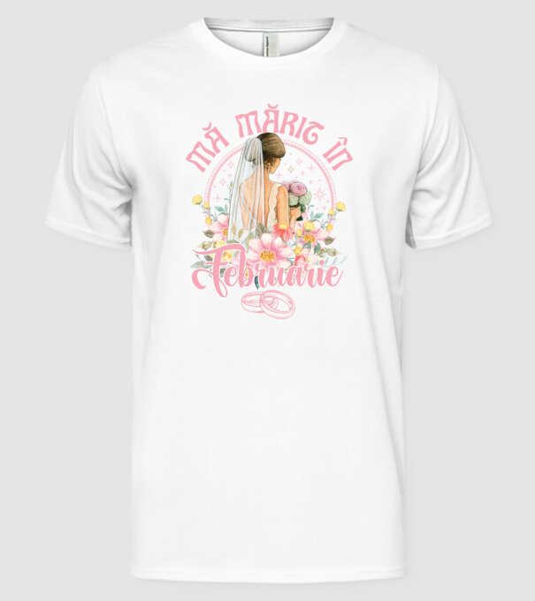 mă mărit - în februarie model alb pe tricou