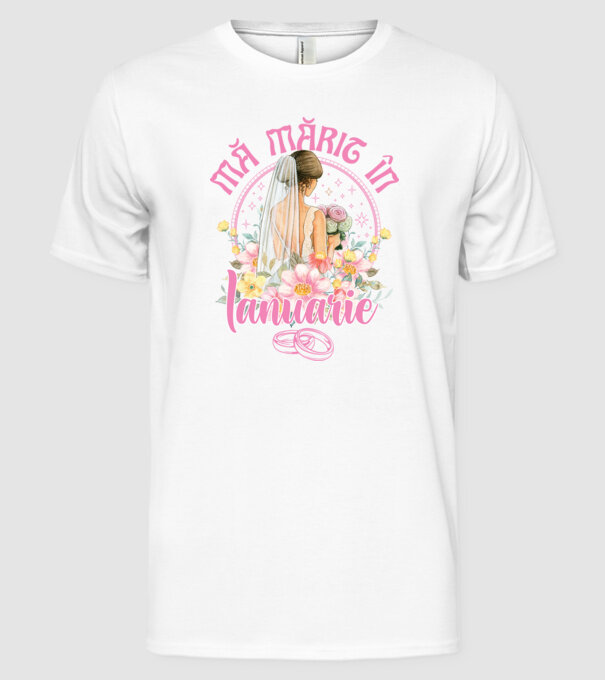 mă mărit - în ianuarie model alb pe tricou