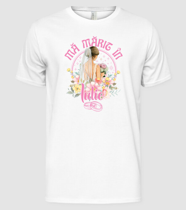 mă mărit - în iulie model alb pe tricou