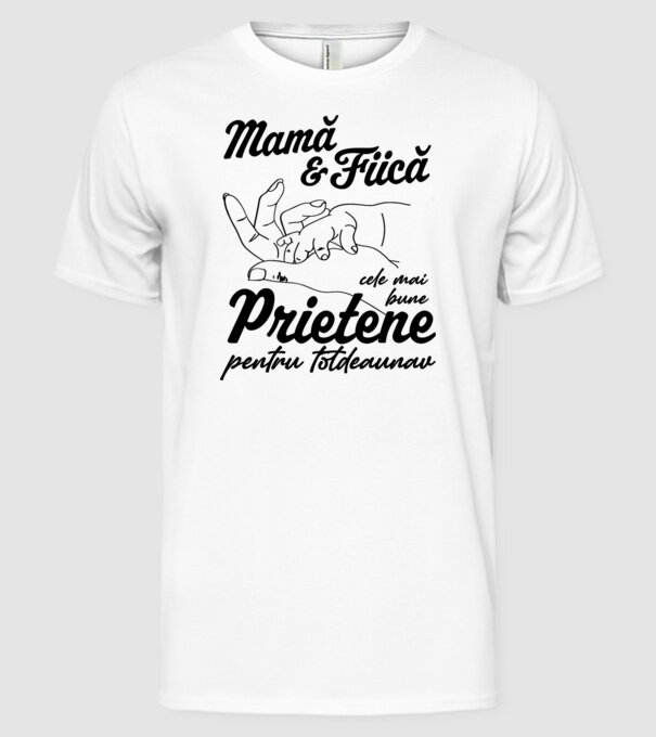 Mamă & fiică - cele mai bune prietene pentru totdeauna model alb pe tricou