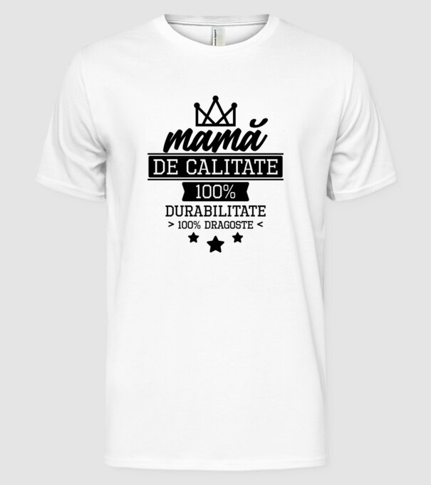 mamă de calitate, 100% durabilitate 100% dragoste model alb pe tricou