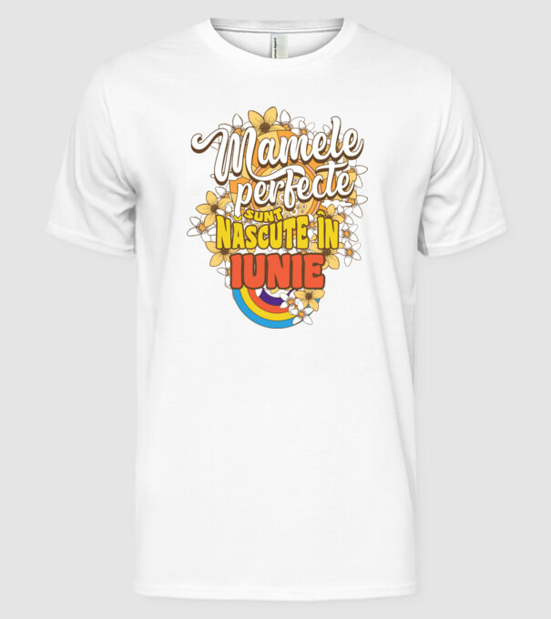 Mamele perfecte sunt născute în iunie. model alb pe tricou