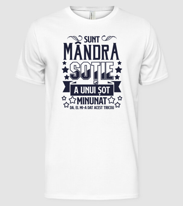Sunt mândra soție a unui soț minunat - da, el mi-a dat acest tricou model alb pe tricou