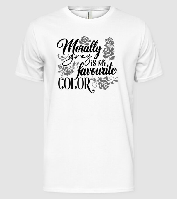 Moraly Gray is my favorite color model alb pe tricou