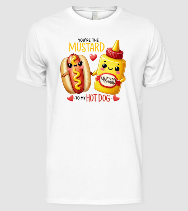 Mustard to my Hot Dog model alb pe tricou