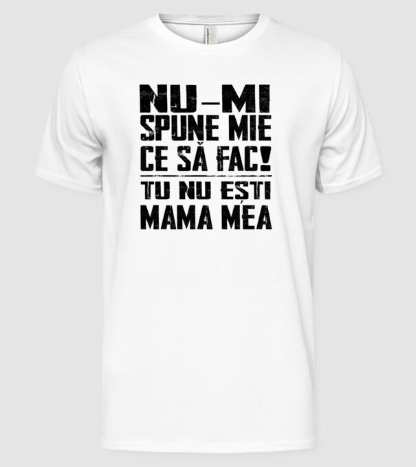 ne-mondd-meg-mit-csinaljak-ANYA-FEKETE-RO model alb pe tricou