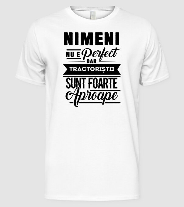 Nimeni nu e perfect, dar tractoriștii sunt foarte aproape model alb pe tricou