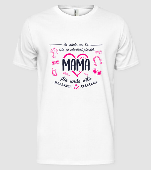 nimic nu este cu adevărat pierdut, mama știe unde este model alb pe tricou