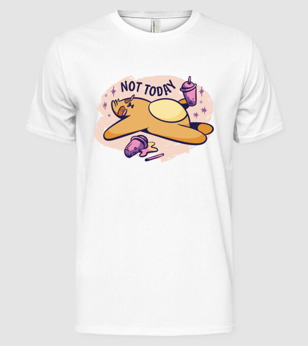 Not today model alb pe tricou