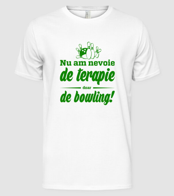 nu am nevoie de terapie doar de bowling model alb pe tricou