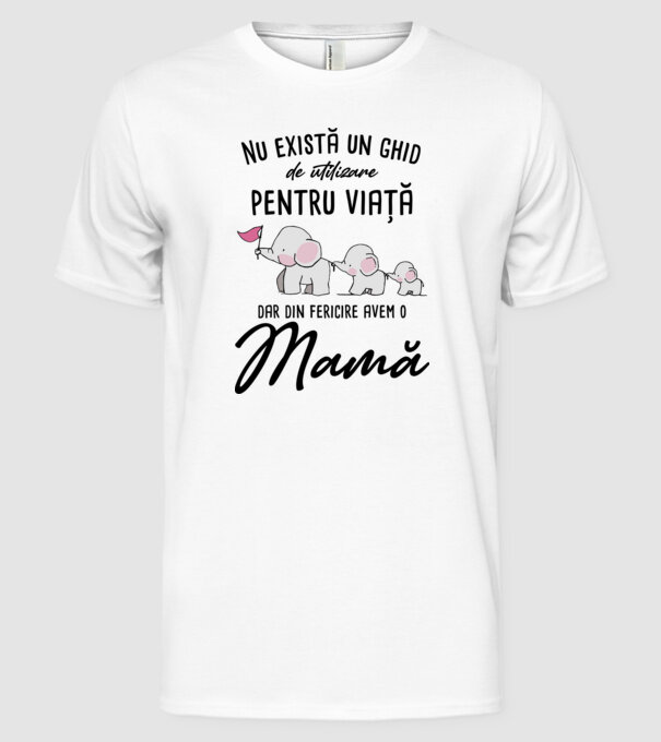 Nu există un ghid de utilizare pentru viață, dar din fericire avem o mamă model alb pe tricou