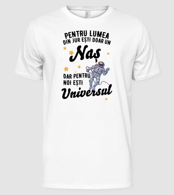 Pentru lumea din jur ești doar o naș, dar pentru noi ești întreaga lume 02 (2) model alb pe tricou