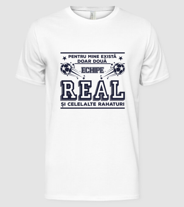 Pentru mine există doar două echipe, Real și celelalte rahaturi model alb pe tricou