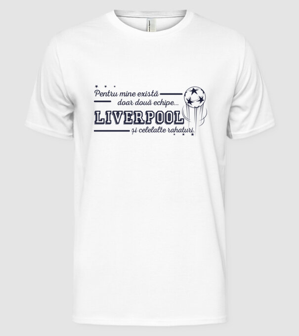 Pentru mine există doar două echipe, Liverpool și celelalte rahaturi model alb pe tricou